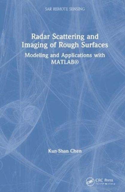 Radar Scattering and Imaging of Rough Surfaces : Modeling and Applications with MATLAB?