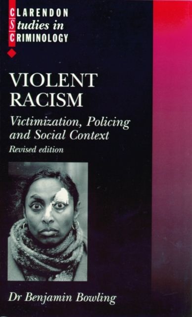 Violent Racism : Victimisation, Policing and Social Context