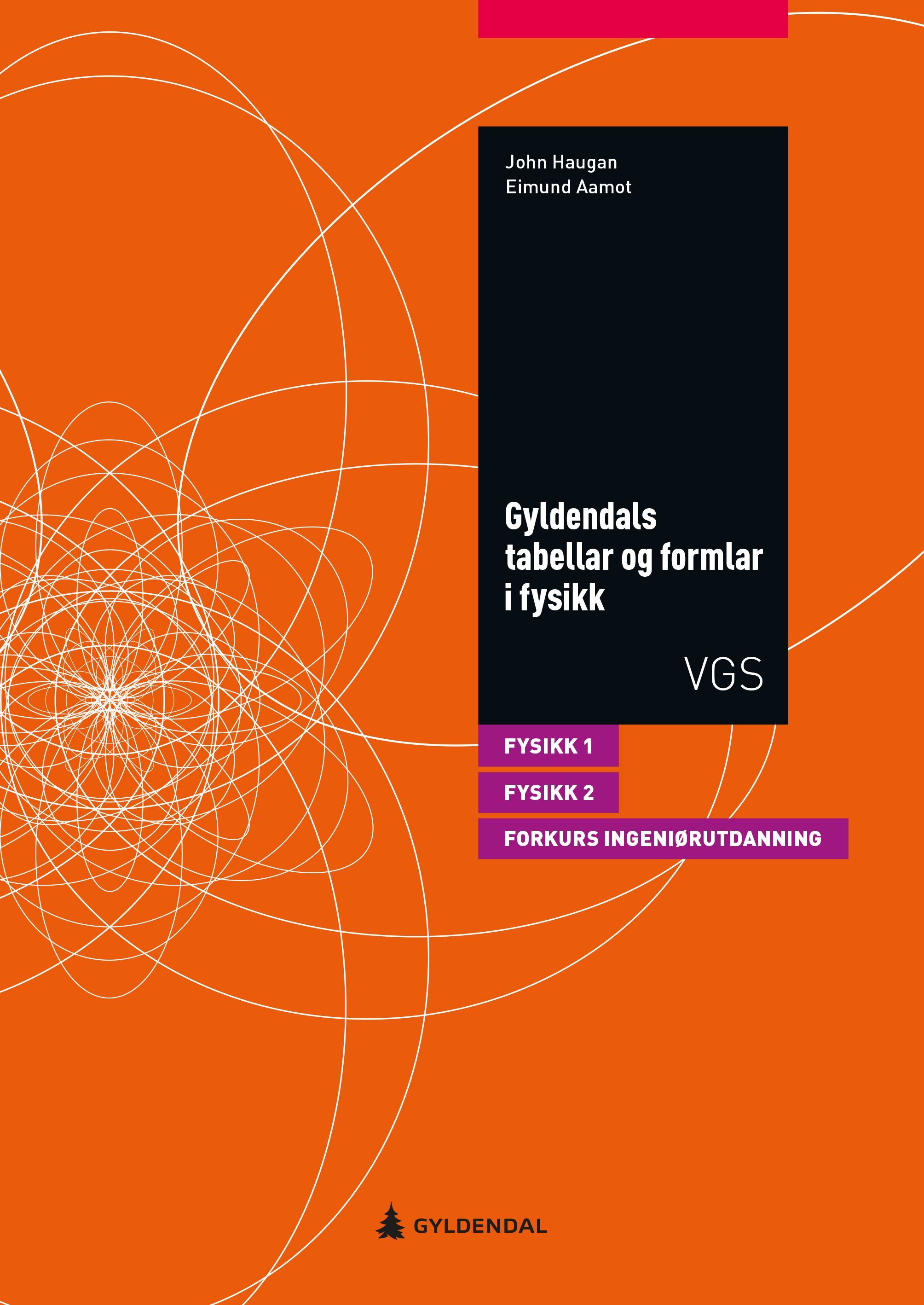 Gyldendals tabellar og formlar i fysikk : fysikk 1 og fysikk 2