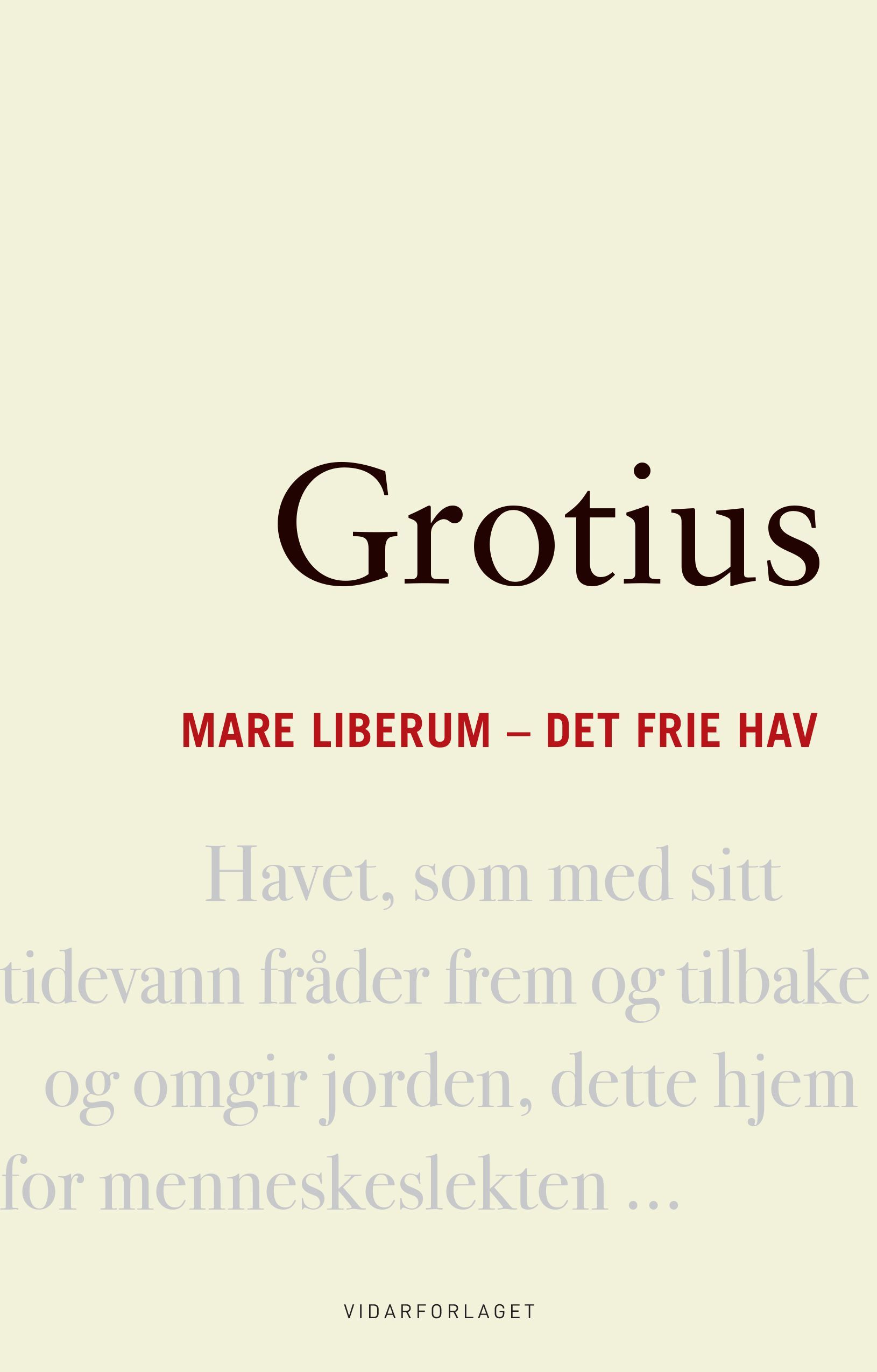 Mare liberum - det frie hav : en avhandling om retten nederlenderne har til å drive handel i Ostindia