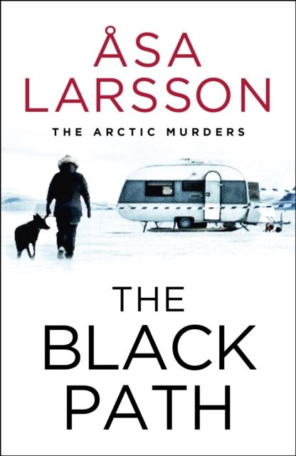 The Black Path : The Arctic Murders – A gripping and atmospheric murder mystery