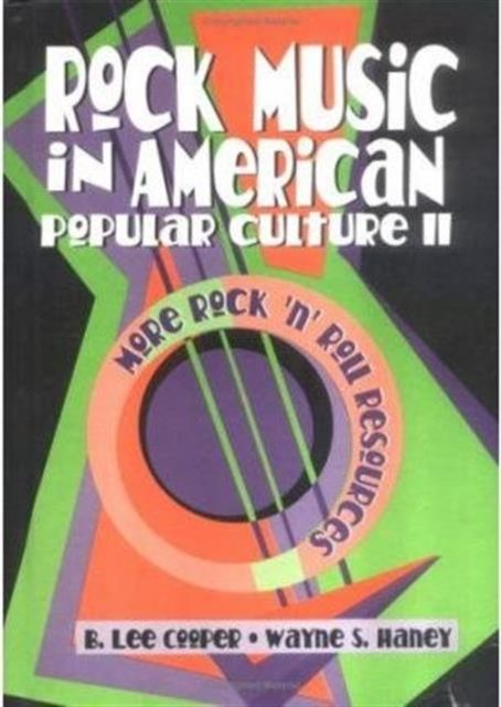 Forsidebilde av Rock Music in American Popular Culture II : More Rock 'n' Roll Resources