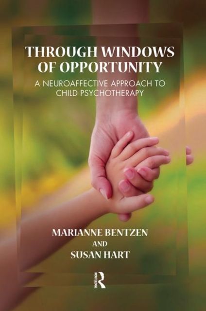 Forsidebilde av Through Windows of Opportunity : A Neuroaffective Approach to Child Psychotherapy