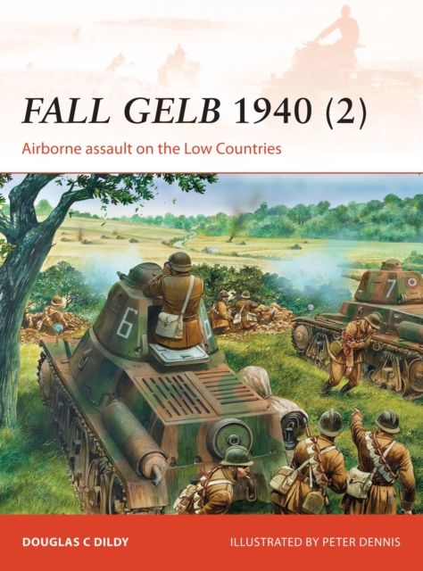 Fall Gelb 1940 (2) : Airborne assault on the Low Countries