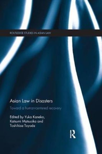 Asian Law in Disasters : Toward a Human-Centered Recovery