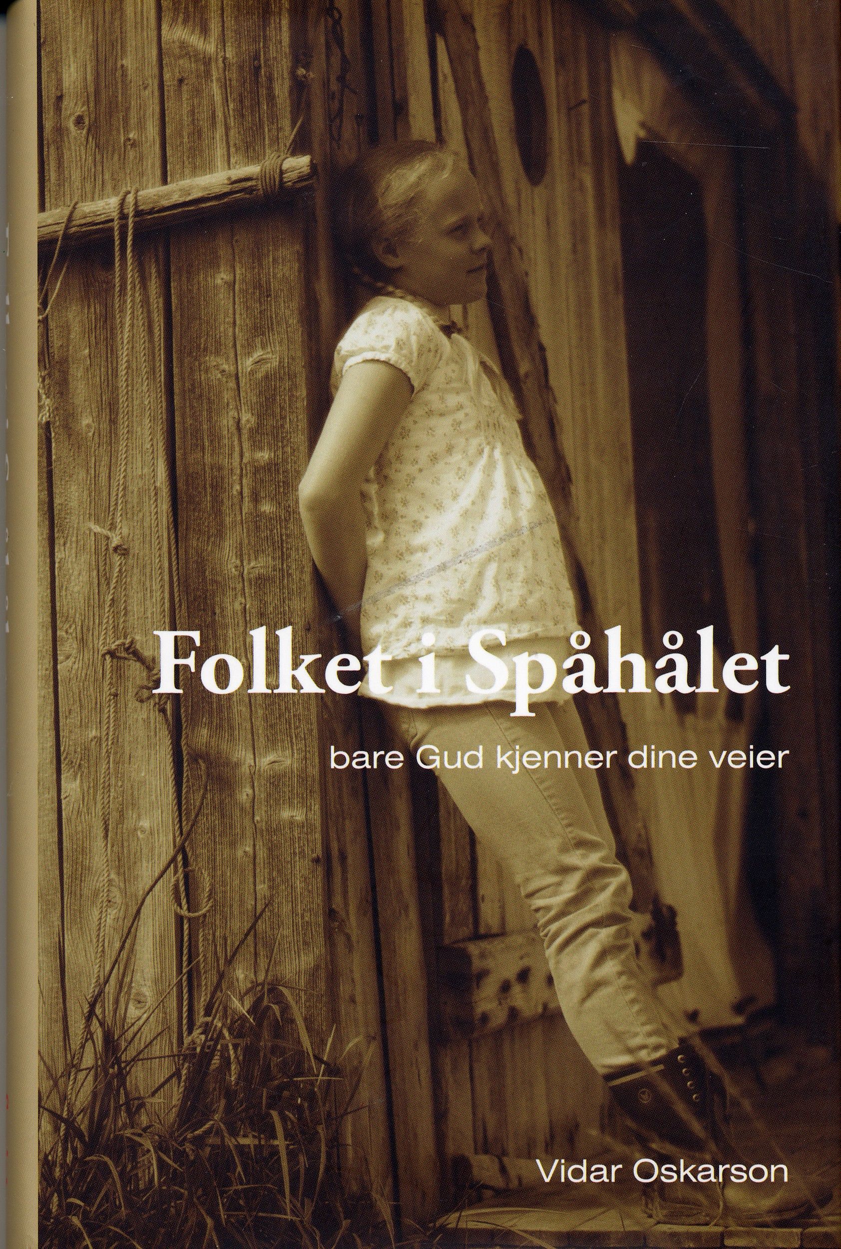 Folket i Spåhålet. Bare Gud kjenner dine veier