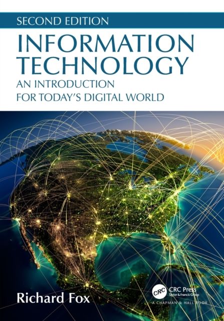 Information Technology : An Introduction for Today’s Digital World