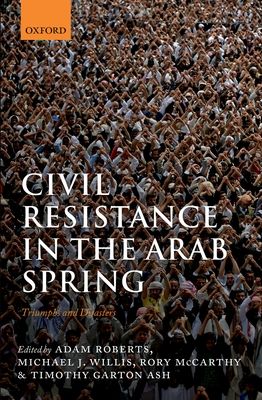 Forsidebilde av Civil Resistance in the Arab Spring : Triumphs and Disasters