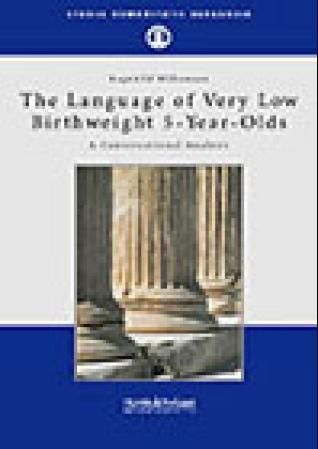 The language of very low birthweight 5-year-olds : a convesational analysis