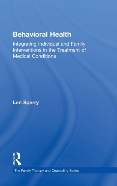 Behavioral Health : Integrating Individual and Family Interventions in the Treatment of Medical Conditions