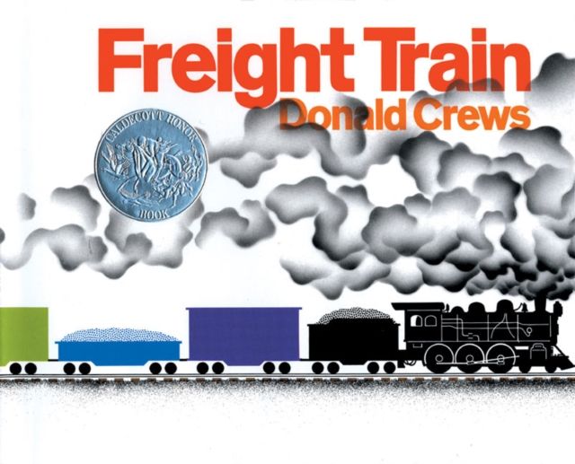 Freight Train : A Caldecott Honor Award Winner