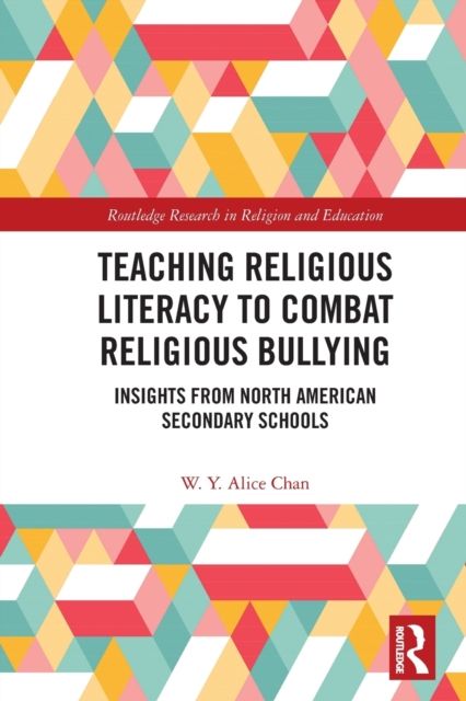 Teaching Religious Literacy to Combat Religious Bullying : Insights from North American Secondary Schools