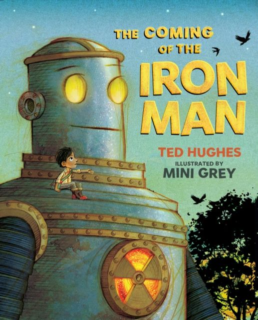 The Coming of the Iron Man : The classic children's story as you've never seen it before