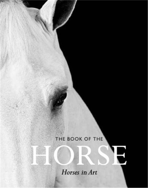 The Book of the Horse : Horses in Art