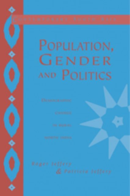 Population, Gender and Politics : Demographic Change in Rural North India