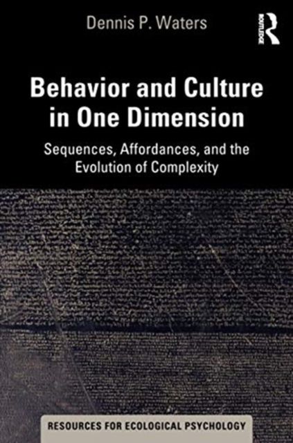 Behavior and Culture in One Dimension : Sequences, Affordances, and the Evolution of Complexity
