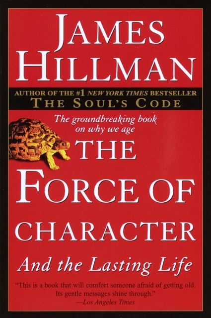 Forsidebilde av The Force of Character : And the Lasting Life