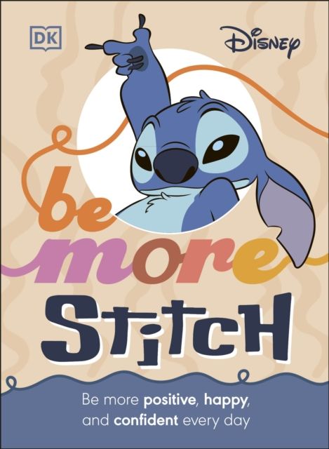 Disney Be More Stitch : Be More Positive, Happy, and Confident Every Day