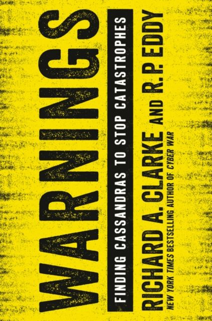 Warnings : Finding Cassandras to Stop Catastrophes
