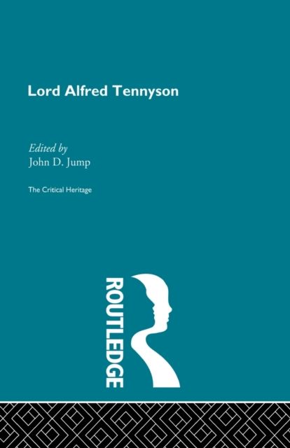 Lord Alfred Tennyson : The Critical Heritage