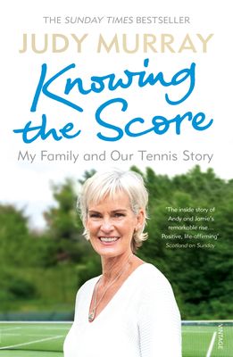 Forsidebilde av Knowing the Score : My Family and Our Tennis Story