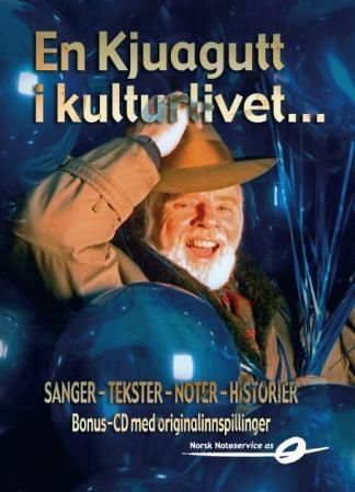 En kjuagutt i kulturlivet : sanger - tekster - noter - historier