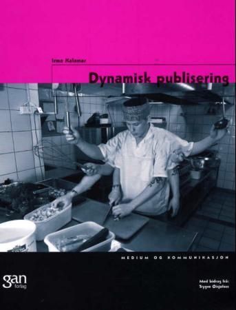 Dynamisk publisering : medium og kommunikasjon