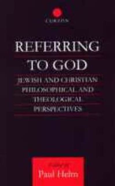 Referring to God : Jewish and Christian Perspectives