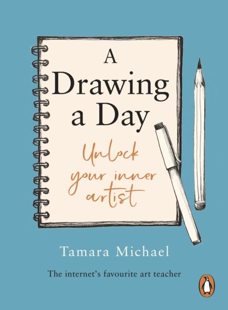 A Drawing a Day : Unlock Your Inner Artist