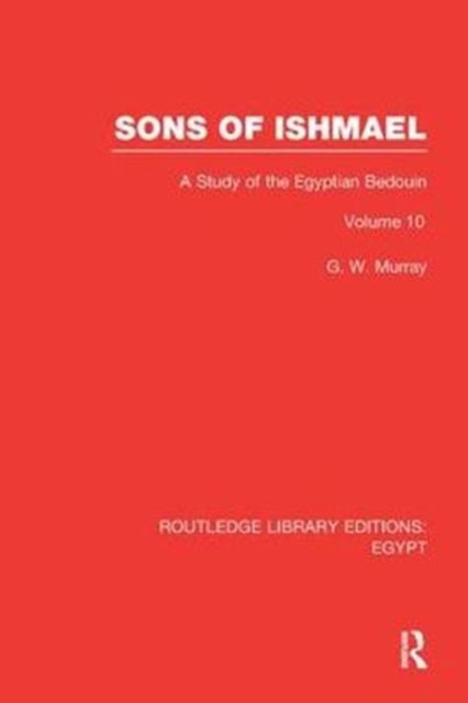 Sons of Ishmael (RLE Egypt) : A Study of the Egyptian Bedouin