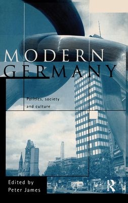 Modern Germany : Politics, Society and Culture