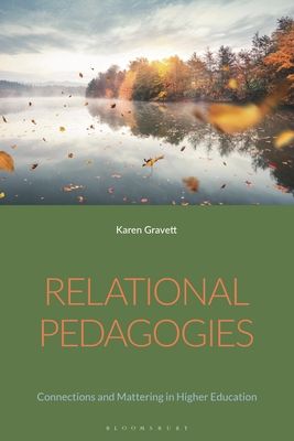 Relational Pedagogies : Connections and Mattering in Higher Education
