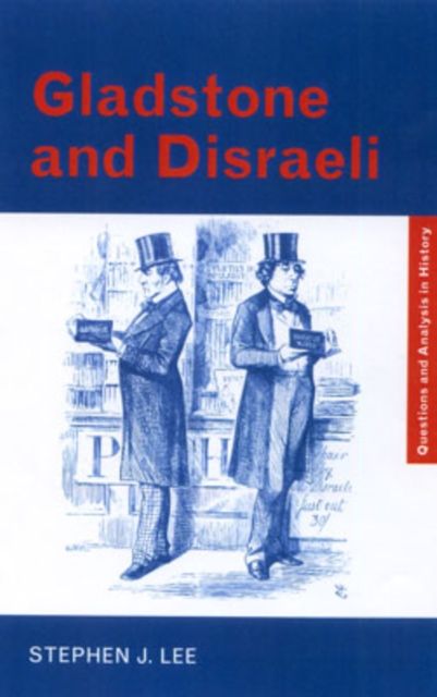 Gladstone and Disraeli