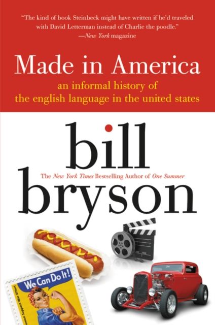 Made in America : An Informal History of the English Language in the United States