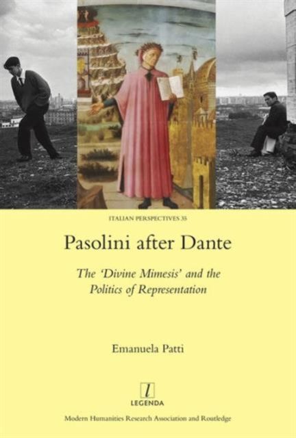 Pasolini after Dante : The 'Divine Mimesis' and the Politics of Representation