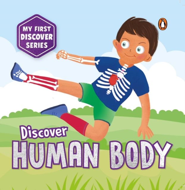 My First Discover Series: Human Body : Fun and Interactive Illustrated Board Book on Body Parts for Kids, Toddlers | Book for 3+ [Penguin Early Learning Series]