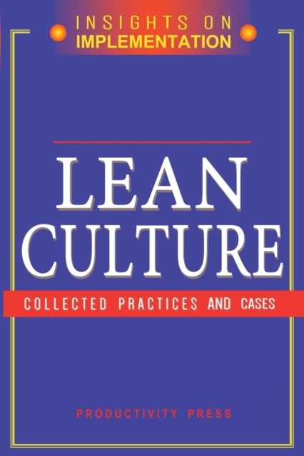 Lean Culture : Collected Practices and Cases