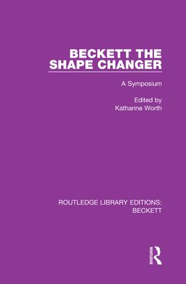 Beckett the Shape Changer : A Symposium