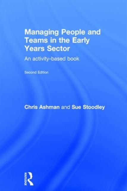 Managing People and Teams in the Early Years Sector : An activity-based book