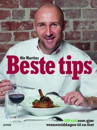Ole Martins beste tips : 109 råd som gjør vennemiddagen til en fest