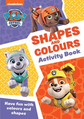 PAW Patrol Shapes and Colours Activity Book : Get Set for School!