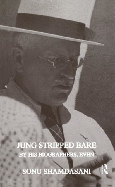 Forsidebilde av Jung Stripped Bare : By His Biographers, Even