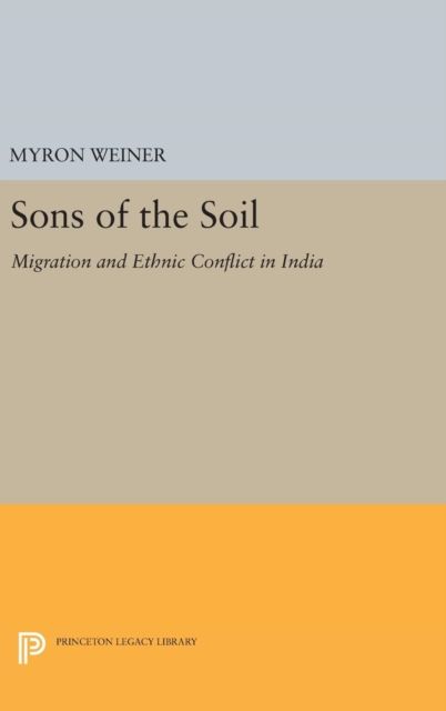 Sons of the Soil : Migration and Ethnic Conflict in India