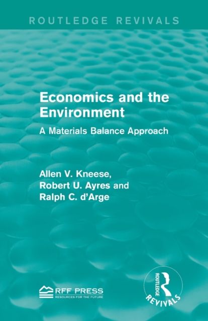 Economics and the Environment : A Materials Balance Approach