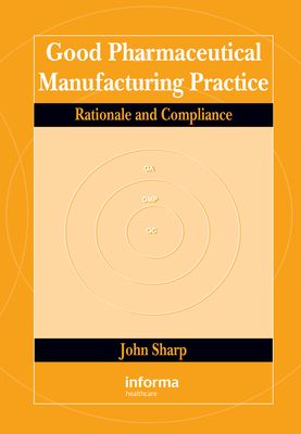 Good Pharmaceutical Manufacturing Practice : Rationale and Compliance