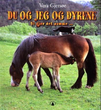 Du og jeg og dyra : vi gjør det samme-