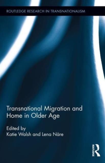 Transnational Migration and Home in Older Age