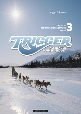 Trigger 3 : alt henger sammen med alt : temperatur, elektromagnetisk stråling, celler