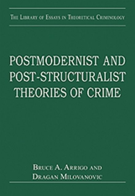 Postmodernist and Post-Structuralist Theories of Crime