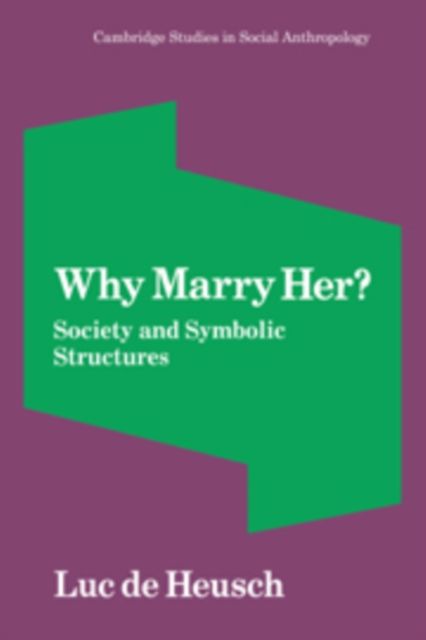 Why Marry Her? : Society and Symbolic Structures